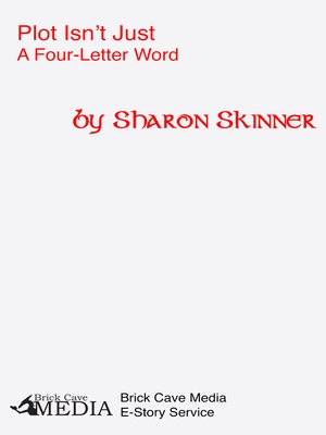 cover image of Plot Isn't Just a Four-Letter Word